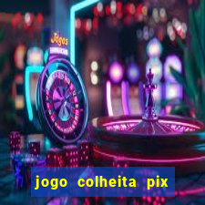 jogo colheita pix paga mesmo